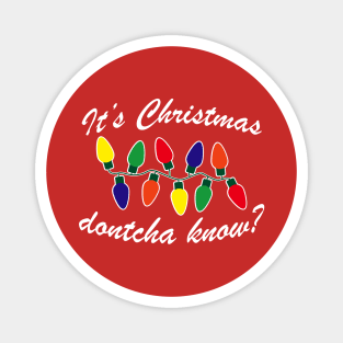 Dontcha know it's Christmas? Magnet